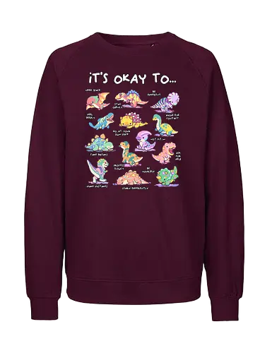 Its Okay To - its okay to be different, autism, autism advocacy, autism awareness, autism dad, autism mom, autistic, awareness, dinosaur, diversity, inclusion, its ok to be different, mental health, neurodiversity, spectrum - Fairtrade Sweatshirt