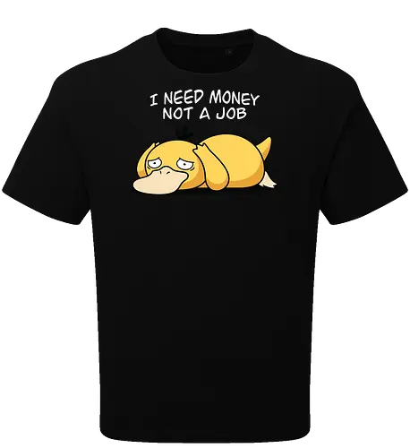 Existential Mood – I Need Money Not a Job Geek Humor