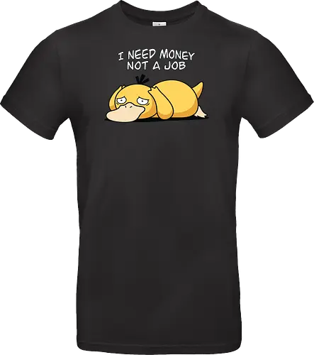 Existential Mood – I Need Money Not a Job Geek Humor