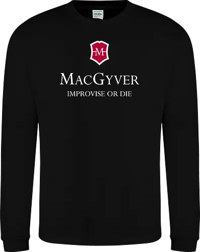 Improvise or Die - 80s, 90s, creativity, engineer, improvise, knife, nostalgia, pocket knife, resources, retro, tv series, vintage, popculture, retro tv shows, tv shows - Sweatshirt