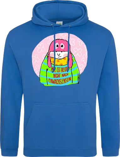 Mir ist heute nicht nach Erwachsensein