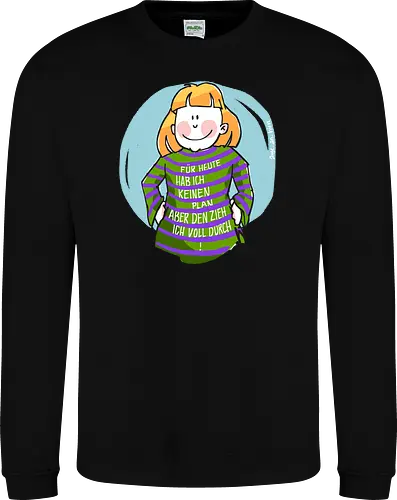 Für heute habe ich keinen Plan...