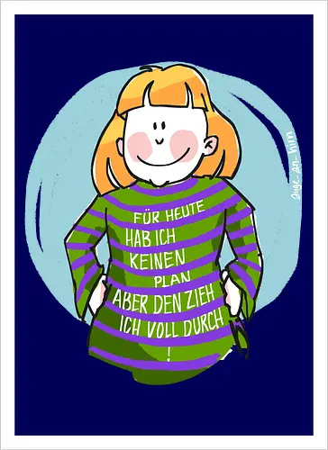 Für heute habe ich keinen Plan...