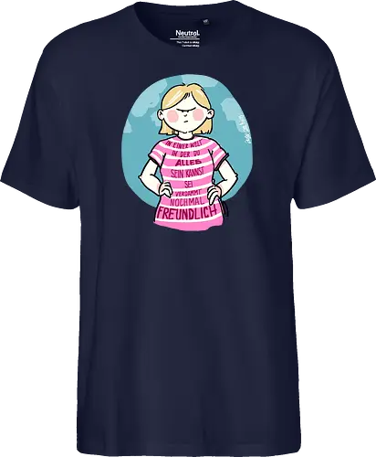 In einer Welt in der du alles sein kannst...