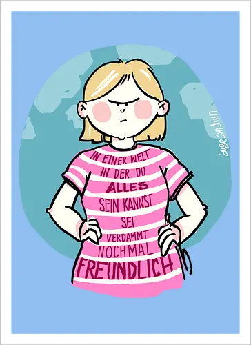 In einer Welt in der du alles sein kannst...