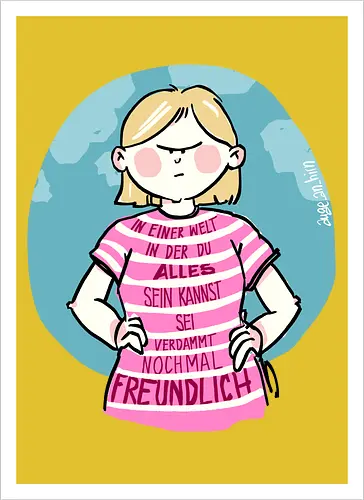 In einer Welt in der du alles sein kannst...