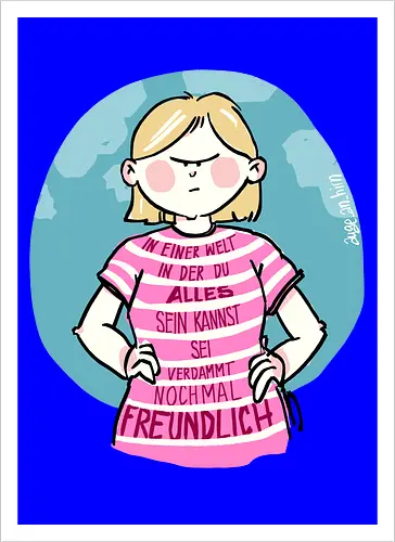 In einer Welt in der du alles sein kannst...