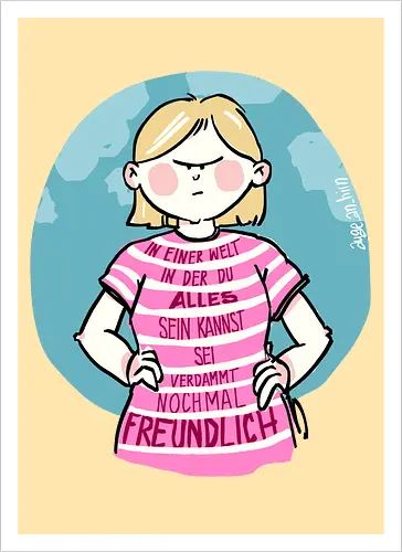 In einer Welt in der du alles sein kannst...