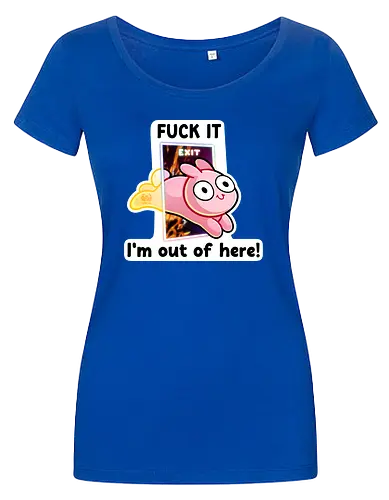 Fuck it, i'm out of here