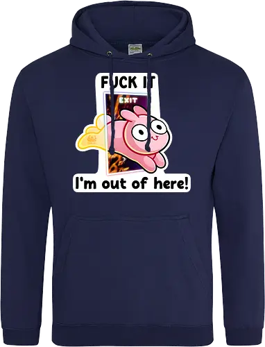 Fuck it, i'm out of here