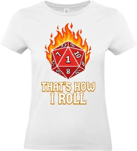That's How I Roll - Critical Fail Pixel - d20, critical fail, tabletop gaming, natural 1, rpg humor, pixel art, 8-bit, gamer gift, dungeon master, fantasy gaming, nerd culture, dice lover, gaming pun, geeky shirt, retro gaming, flaming dice, unlucky, tabletop rpg, board game night, gaming meme, polyhedral dice - Standard T-Shirt (Women)