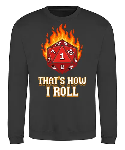That's How I Roll - Critical Fail Pixel - d20, critical fail, tabletop gaming, natural 1, rpg humor, pixel art, 8-bit, gamer gift, dungeon master, fantasy gaming, nerd culture, dice lover, gaming pun, geeky shirt, retro gaming, flaming dice, unlucky, tabletop rpg, board game night, gaming meme, polyhedral dice - Sweatshirt