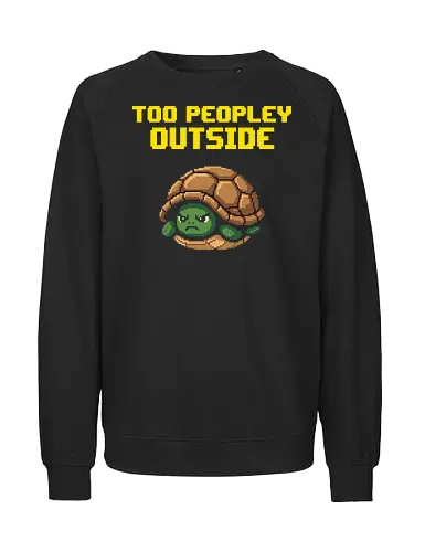 Too Peopley Outside Grumpy Turtle - Retro Pixel Art Introvert Tee - too peopley outside, introvert, social anxiety, pixel art, 8-bit, grumpy turtle, retro gaming, antisocial, social battery, funny turtle, introvert gift, sarcastic, hermit, hiding, shy, mood, relatable, gamer humor, anti social, cute animal - Fairtrade Sweatshirt