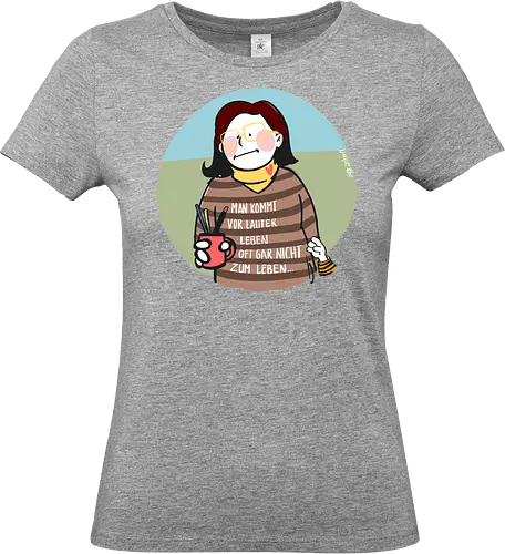 Man kommt vor lauter Leben... - Weisheit, Spruch, Oma, Mama, busy, Leben, Ringelpulli - Standard T-Shirt (Women)