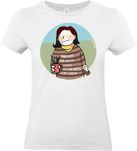 Man kommt vor lauter Leben... - Weisheit, Spruch, Oma, Mama, busy, Leben, Ringelpulli - Standard T-Shirt (Women)