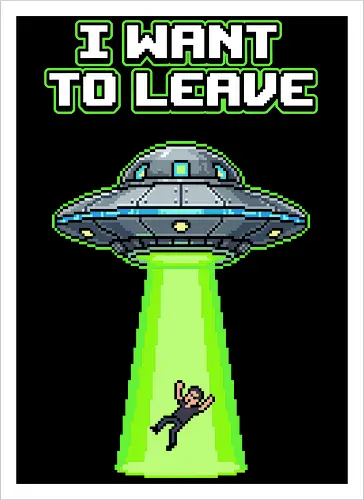 I Want To Leave - Retro UFO Abduction Pixel Art