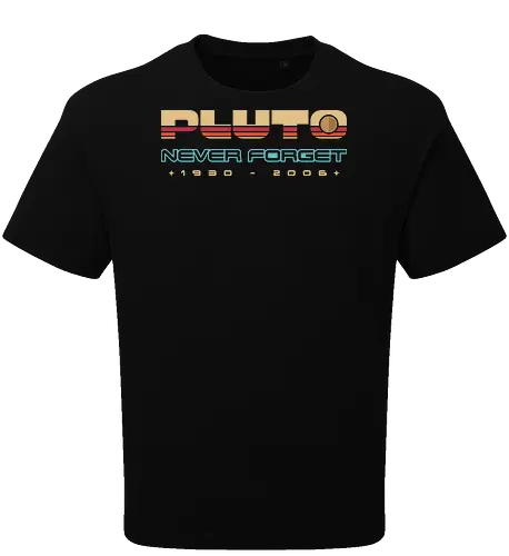 Pluto Never Forget - pluto never forget, astronaut, astronomy, galaxy, minimalist, nostalgia, planets, pluto, retro, science, solar system, space, stars, universe, vintage - Oversize T-Shirt