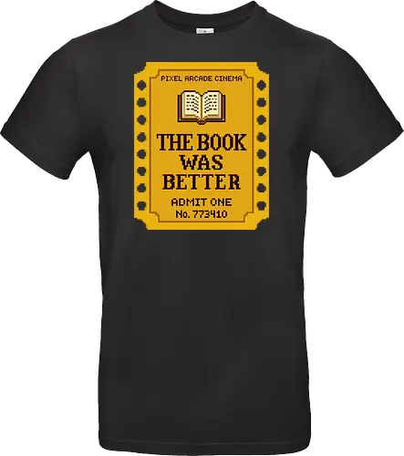The Book Was Better - Retro Pixel Art Movie Ticket