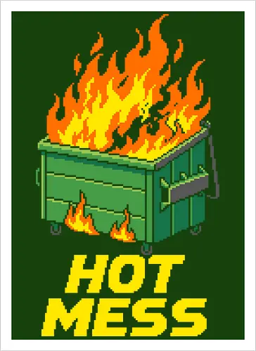 Hot Mess Dumpster Fire - Funny Retro Pixel Art