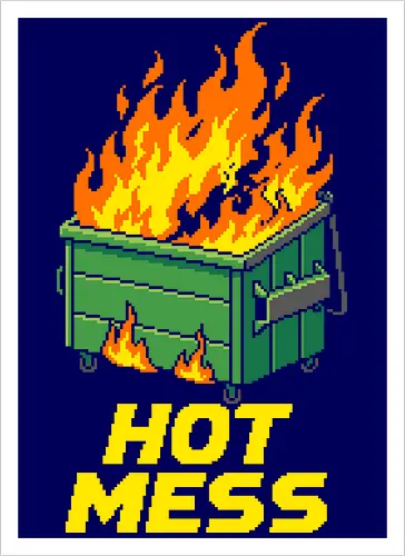 Hot Mess Dumpster Fire - Funny Retro Pixel Art