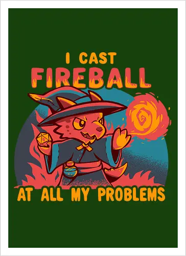 I Cast Fireball at all my problems