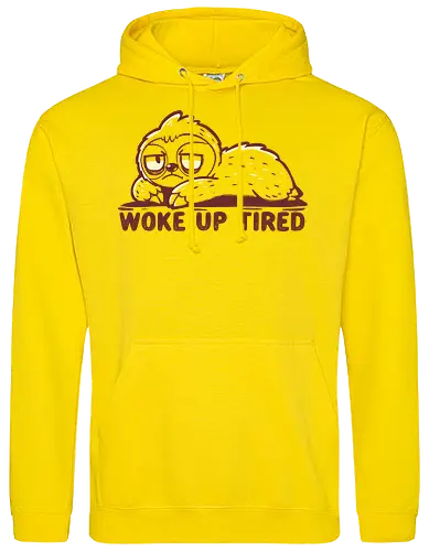 Woke up Tired