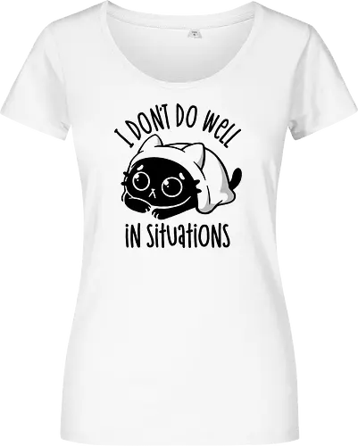 I Don’t Do Well In Situations