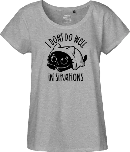 I Don’t Do Well In Situations