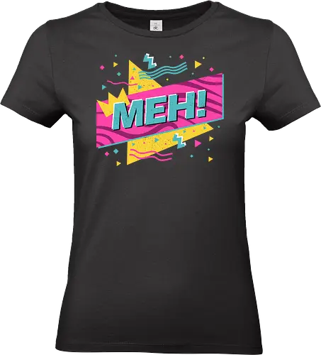 Retro Meh Memphis Style - funny, 90s, colorful, funny quote, funny slogan, humor, joke, meh, memphis design, memphis style, mood, nostalgia, retro, sarcasm, vintage - Standard T-Shirt (Women)