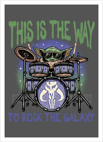 This is the way to rock the galaxy