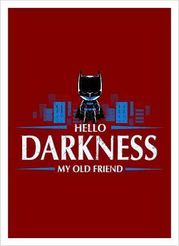 Hello darkness my old friend