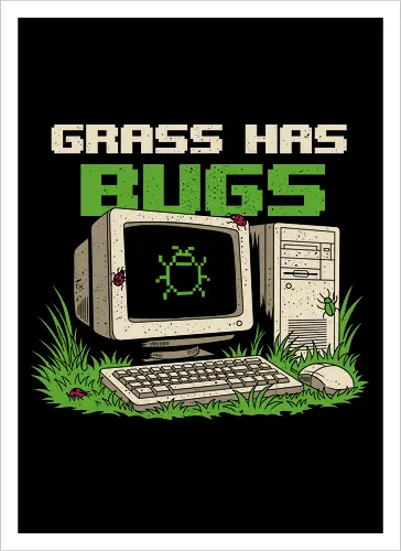 Grass Has Bugs Retro Computer Humor