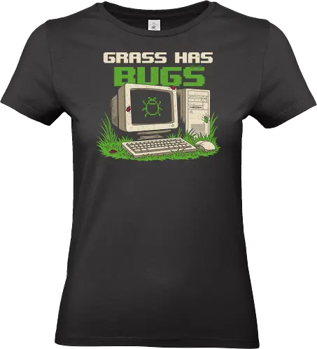 Grass Has Bugs Retro Computer Humor - introvert, 90s, antisocial, bugs, computer, developer, funny, gamer, geek, humor, nerd, nostalgia, retro tech, sarcasm, touch grass - Standard T-Shirt (Women)