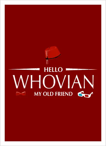 Hello whovian my old friend