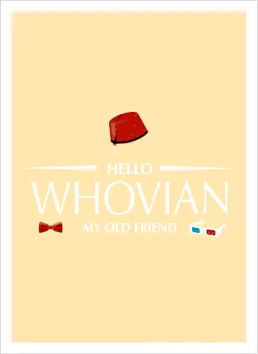 Hello whovian my old friend