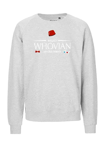 Hello whovian my old friend - Doctor, tardis, scifi, tv show, TV, bow ties are cool, time lord, space and time travel - Fairtrade Sweatshirt