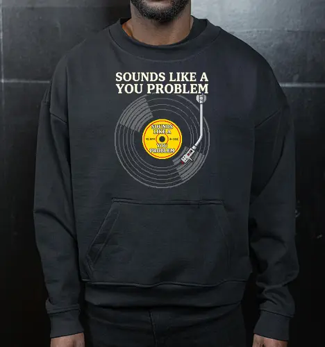 Sounds Like A You Problem - Funny Retro Vinyl Pixel Art