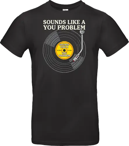 Sounds Like A You Problem - Funny Retro Vinyl Pixel Art