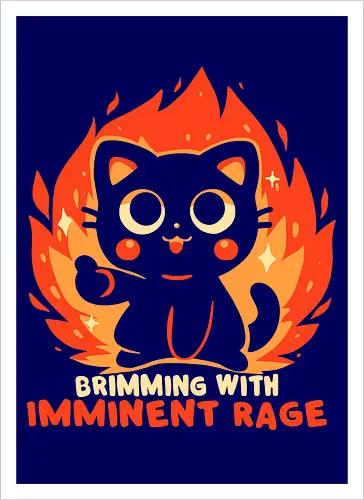 Brimming with Imminent Rage