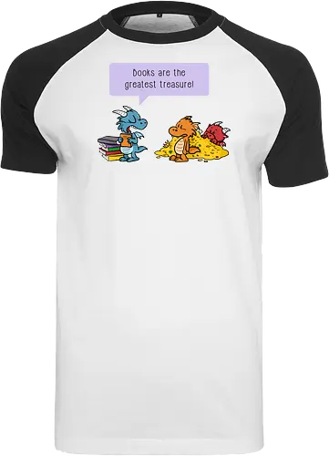 Books are the greatest treasure - Books, Bücher, Dragons, Drache, Dragon, Fantasy - Raglan T-Shirt