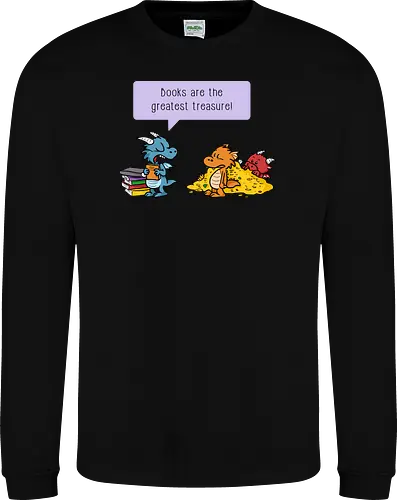 Books are the greatest treasure - Books, Bücher, Dragons, Drache, Dragon, Fantasy - Sweatshirt