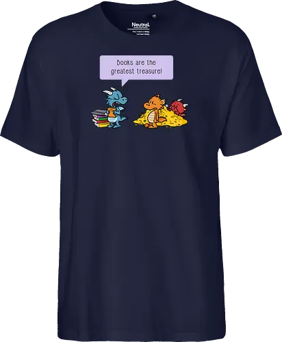Books are the greatest treasure - Books, Bücher, Dragons, Drache, Dragon, Fantasy - Fairtrade T-Shirt