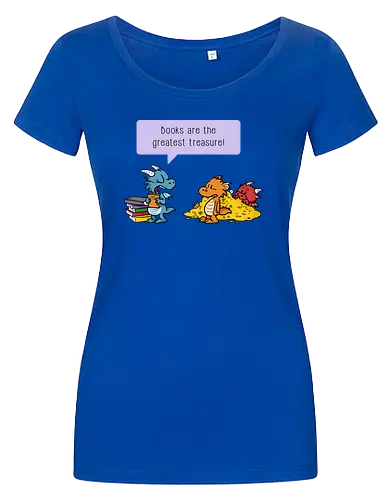 Books are the greatest treasure - Books, Bücher, Dragons, Drache, Dragon, Fantasy - Women T-Shirt