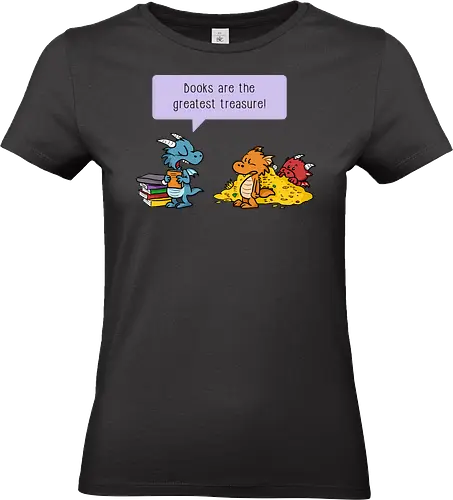 Books are the greatest treasure - Books, Bücher, Dragons, Drache, Dragon, Fantasy - Standard T-Shirt (Women)