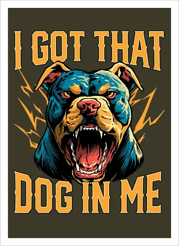I Got That Dog In Me