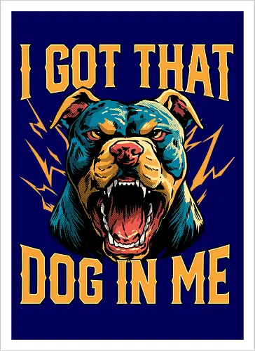 I Got That Dog In Me