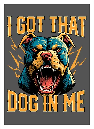 I Got That Dog In Me