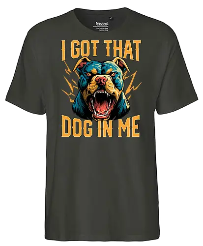 I Got That Dog In Me - i got that dog, determination, dog, dog in me, dog lover, dog quotes, doggo, doggy, funny, joke, meme, pitbull, puppy, resilience, stabby - Fairtrade T-Shirt