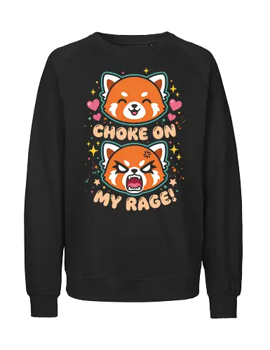 Aggretsuko: Choke On My Rage - Aggretsuko, Retsuko, Choke on my rage, red panda meme, kawaii metal, office humor apparel, funny anime shirt, cute and angry, metalhead cat, office rage design - Fairtrade Sweatshirt
