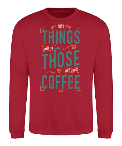 Coffee Theory - coffee, caffeine, funny, quotes, funny sayings, typography, drinks, food, humor, lettering, coffee, caffeine, funny, quotes, funny sayings, typography, drinks, food, humor, lettering - Sweatshirt